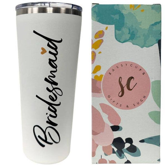 The Bridesmaid - #38286 - 22OZ Premium Stainless Steel 