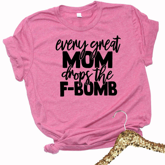 Every Mom Drops the F Bomb Mom Graphic Tee