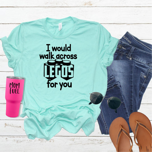 I would walk across Legos for you Graphic Tee, Heather Ice Blue Shirt | Clarabeths